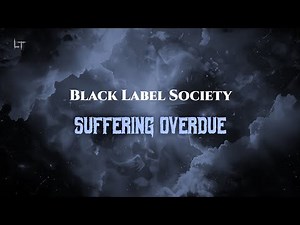 Black Label Society - Suffering Overdue (Lyrics)