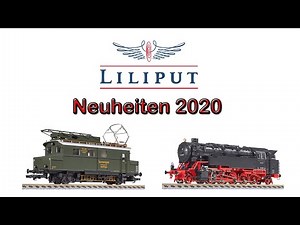 Die Liliput Modellbahn Neuheiten 2020 im Überblick