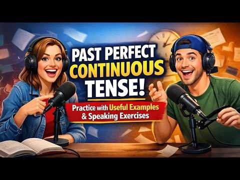 past perfect continuous tense | practice with useful examples and speaking exercises