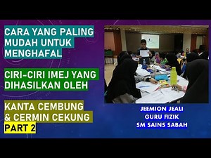 Cara paling mudah untuk menghafal ciri ciri imej oleh kanta cembung dan cermin cekung P2
