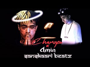 AMIN X CHANGES (MC STΔN X RIP XXXTENTACION) Prod By Sanskaari Beatz