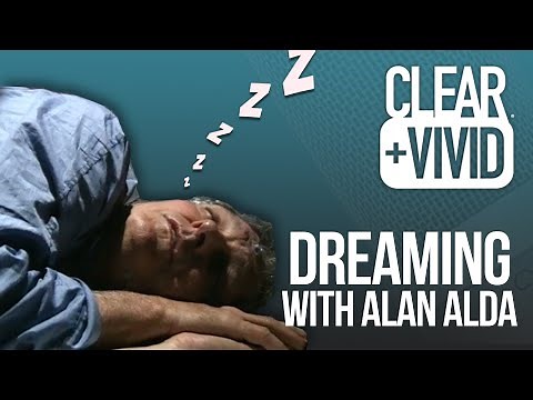 Alan Alda Explores the World Of Dreams - Clear + Vivid Robert Stickgold