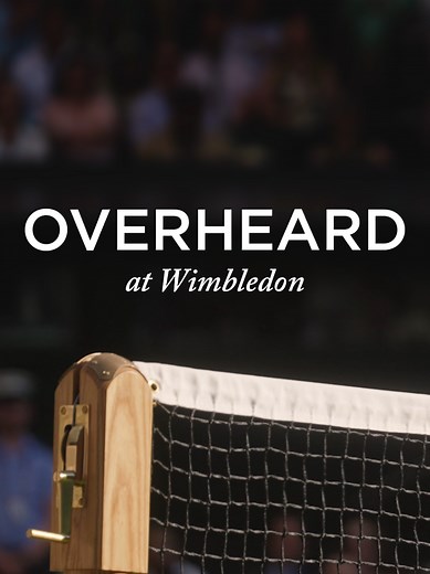 Overheard at Wimbledon: Sweet Moments with Two Men