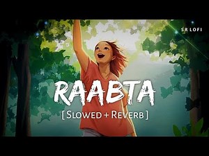 Raabta (Slowed + Reverb) | Arijit Singh | Agent Vinod | SR Lofi