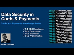 Cards and Payments | Part 9 | Role of PCI DSS in Data Security | Various techniques to protect data