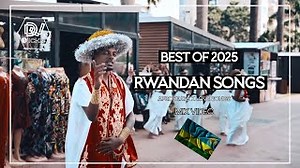 Rwandan Hits Music Video Mix 2025 New Rwandan Music Hits 2025 Club Fines Vibes Mix By Dj Vicky Ug By Dj Vicky Mp3 & Mp4 Download - clip.africa.com