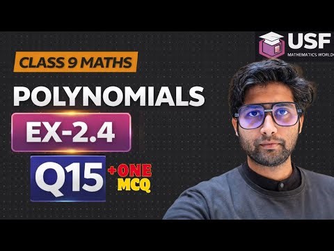 Class 9 Maths Polynomials | Ex 2.4 Q15 All Parts + 1 MCQ 🔥 Easy Method | NCERT