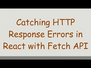 Catching HTTP Response Errors in React with Fetch API