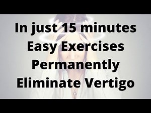 Vertigo Exercises - Easy Exercises Permanently Eliminate Vertigo | Blabita