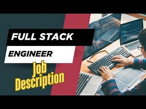 Job description of Full Stack Engineer - Role, Responsibilities & Skills