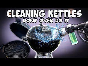 Why I DONT over Clean My Weber Kettle Grill | A Guide To Cleaning Charcoal Grills