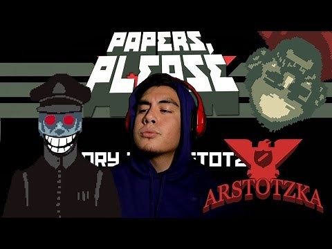GLORY TO ARSTOTSKEEEEEH! | Papers, Please [END]