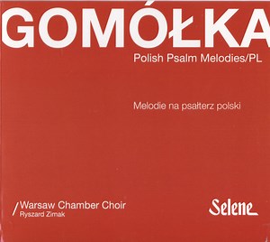 Mikołaj Gomółka - Warszawski Chór Kameralny, Ryszard Zimak - Polish Psalm Melodies = Melodie Na Psałterz Polski