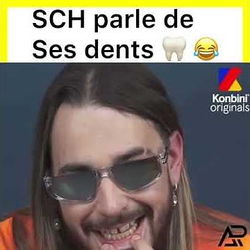 SCH - qui parle de ses dents 2020