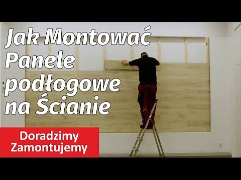 Jak Montować Panele podłogowe na Ścianie poradnik