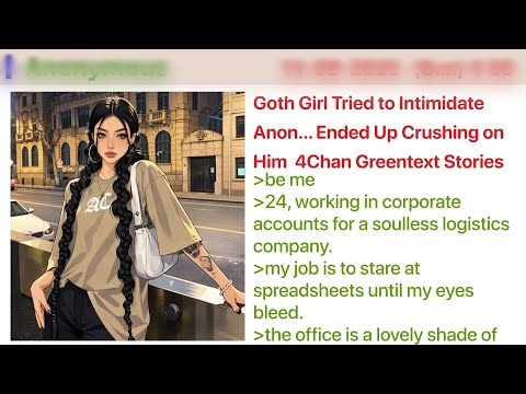 Goth Girl Tried to Intimidate Anon… Ended Up Crushing on Him 4Chan Greentext Stories