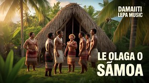 Le olaga o Samoa | Damaiti Lepā