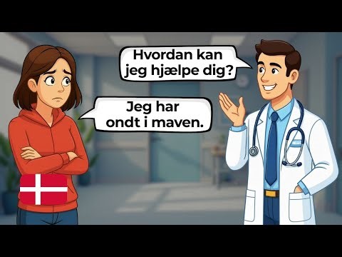 Easy Danish Conversations | Doctor Dialogues
