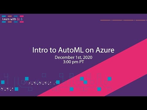 Intro to AutoML on Azure | Learn with Dr G