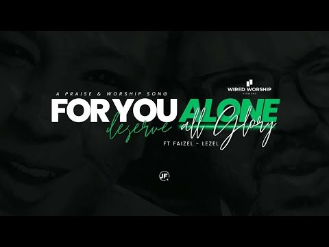 For You alone deserve all glory | CHRISTIAN COVERS | Wired Worship | JOYFESTSA