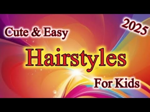 Little Girls Hairstyle Ideas | Latest Kids Hairstyles For Girls 2025 | Easy Hairstyles For Kids