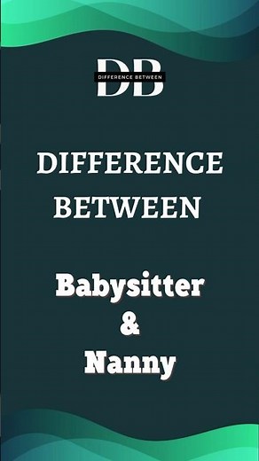 Difference Between Babysitter and Nanny | Decoding the Babysitter vs. Nanny Debate
