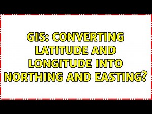 GIS: Converting latitude and longitude into northing and easting?