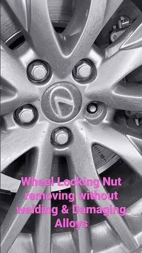 How to remove wheel locking nut without welding & damaging alloys wheel.