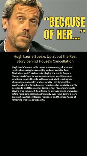 Hugh Laurie Speaks Up about the Real Story behind House's Cancellation#shorts #viral