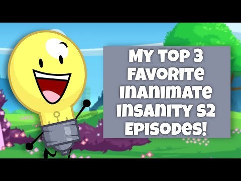 Discussing and Reviewing My Favorite Inanimate Insanity Episodes (From Season 2)