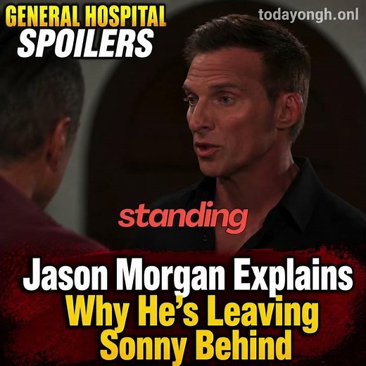 General Hospital Spoilers: Jason Morgan Explains Why He's Leaving Sonny Behind