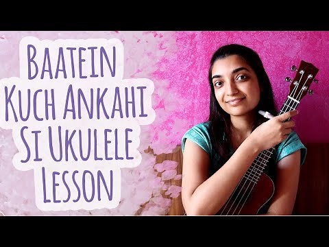 Learn To Play Baatein Kuch Ankahi Si | Ukulele Tutorial | Sayali Tank