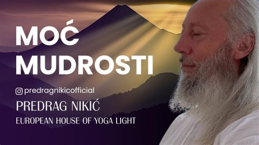 MOĆ MUDROSTI | PROF. PREDRAG NIKIĆ | Joga Savez Srbije