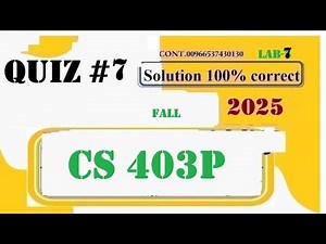 cs 403p quiz 7 fall 2025| lab attendance 2025