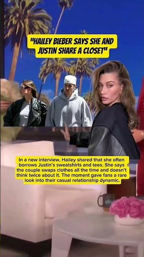 Hailey Bieber Says She and Justin Share a Closet