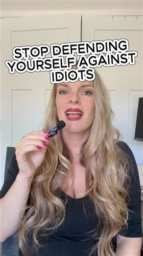 Don't Defend Yourself Against Idiots