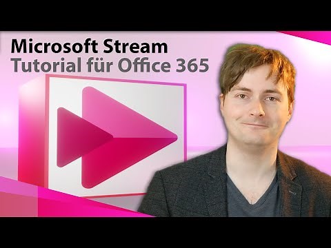 Microsoft Stream für Office 365 - Tutorial