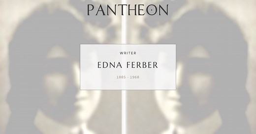 Edna Ferber Biography | Pantheon