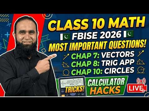 Class 10 Math FBISE 2026 | Important Questions Chapter 7, 8 & 10 | Calculator Hacks | MUST WATCH 👀