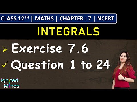 Class 12th Maths | Exercise 7.6 (Q1 to Q24) | Chapter 7: Integrals | NCERT