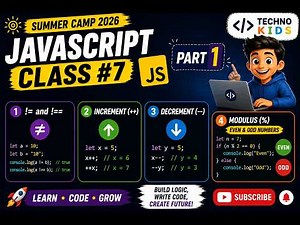 JavaScript Class 7 part 1 | Not Equal Operators, Increment, Decrement & modulus | Summer Camp 2026