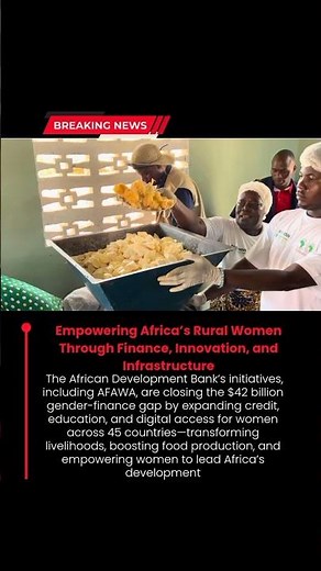 Empowering Africa’s Rural Women: Finance, Innovation & Infrastructure Drive Change