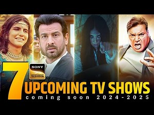 Sony Tv : Top 7 Upcoming TV Shows In 2025 | Coming Soon Popular Tv Show | Cid, Aahat, Adalat