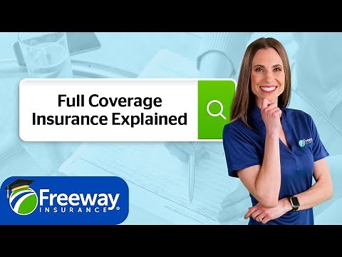What is Full Coverage Insurance? | Get the best auto insurance for you!