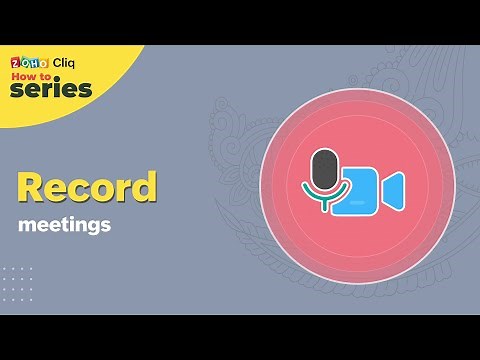 How-To Videos | Record your meetings | Zoho Cliq