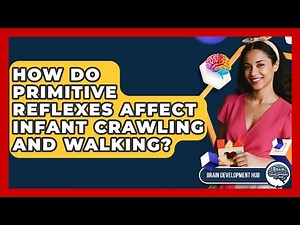 How Do Primitive Reflexes Affect Infant Crawling And Walking? - Brain Development Hub