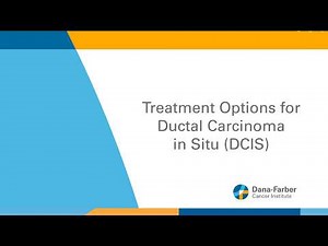 Ductal Carcinoma In Situ (DCIS) Treatment Options | Dana-Farber Cancer Institute