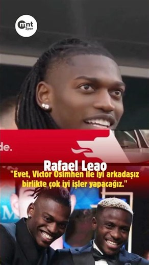 Rafael Leao: "Evet, Victor Osimhen ile iyi arkadaşız birlikte çok iyi işler yapacağız.".#rafaelleao