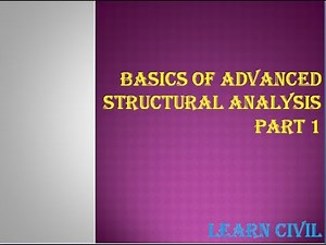 BASICS OF Advanced Structural Analysis Part 1