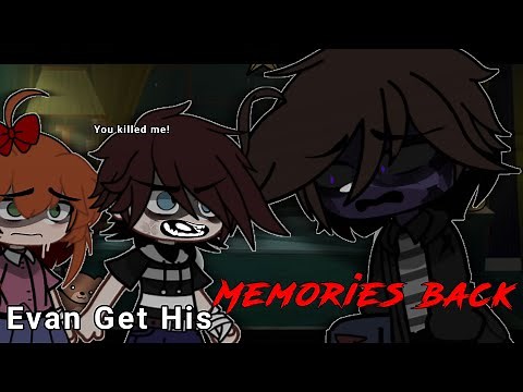Evan/C.C Get His Memories Back || Gacha FNAF ⫯ Afton FAMILY ⫯ Gacha AFTON||